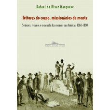 Feitores do corpo, missionários da mente