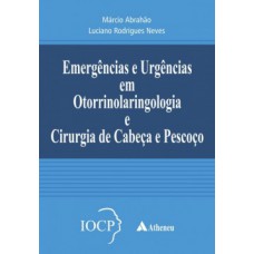 Emergências e urgências em otorrinolaringologia e cirurgia de cabeça e pescoço