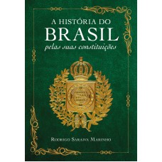 A história do Brasil pelas suas constituições