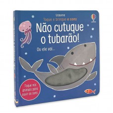 Não cutuque o tubarão: toque e brinque e sons