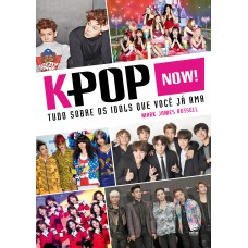 K-Pop Now! - Tudo sobre os ídolos que você já ama