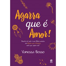 Agarra que é amor!