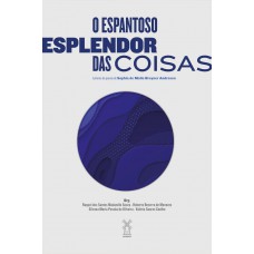 O espantoso esplendor das coisas