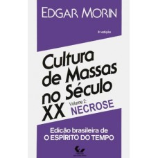 Cultura de massas no século XX - Volume 2 - Necrose