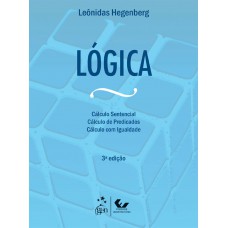 Lógica - O Cálculo Sentencial - Cálculo de Predicados e Cálculo com Igualdade