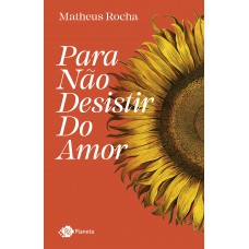 Para não desistir do amor