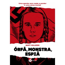 Órfã, monstra, espiã