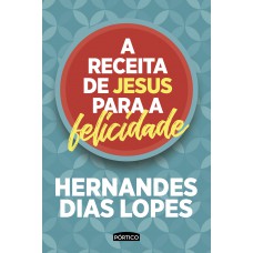 A receita de Jesus para a felicidade