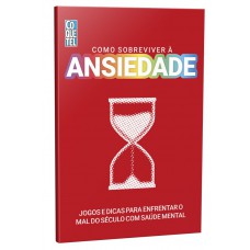 Como sobreviver à ansiedade