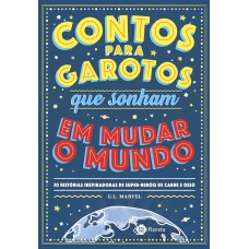 Contos para garotos que sonham em mudar o mundo
