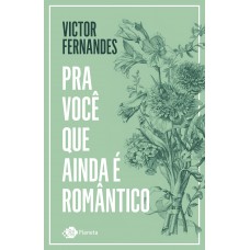 Pra você que ainda é romântico