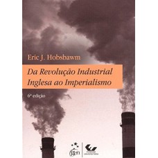 Da Revolução Industrial Inglesa ao Imperialismo