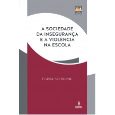 A sociedade da insegurança e a violência na escola