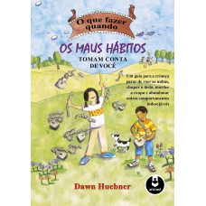 O que Fazer Quando os Maus Hábitos Tomam Conta de Você