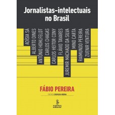 Jornalistas-intelectuais no Brasil