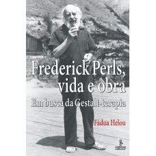 Frederick Perls, vida e obra