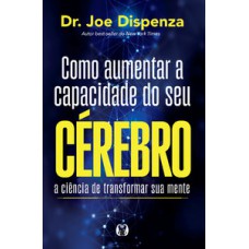 Como aumentar a capacidade do seu cérebro