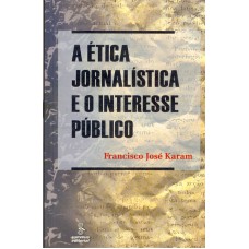 A ética jornalística e o interesse público