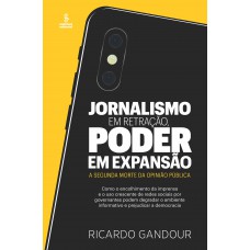 Jornalismo em retração, poder em expansão