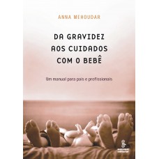 DA GRAVIDEZ AOS CUIDADOS COM O BEBÊ