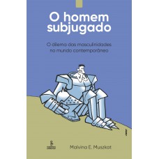 O homem subjugado