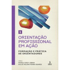 Orientação profissional em ação - Volume 1