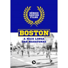 BOSTON: A MAIS LONGA DAS MARATONAS