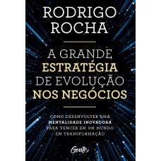 A grande estratégia de evolução nos negócios