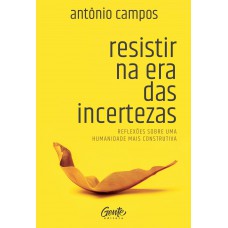 Resistir na era das incertezas