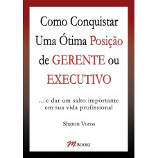 Como conquistar uma ótima posição de gerente ou executivo