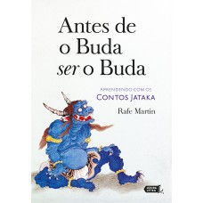 Antes de o Buda ser o Buda