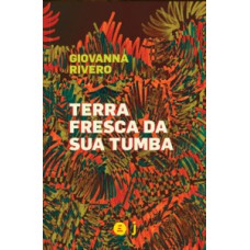 Terra fresca da sua tumba