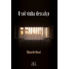 O sol vinha descalço