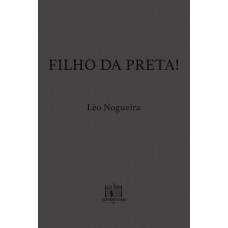 Filho da preta!