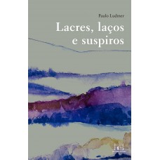 Lacres, laços e suspiros
