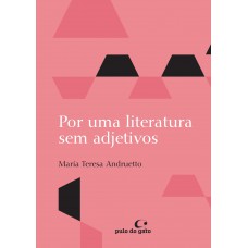 Por uma literatura sem adjetivos