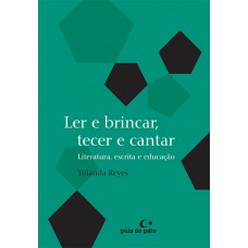 Ler e brincar, tecer e cantar