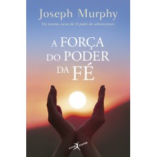 A força do poder da fé (edição de bolso)