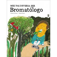 Meu pai deveria ser bromatólogo