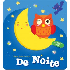 De noite : Toque, sinta e ouça!