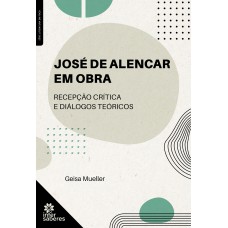 José de Alencar em obra: