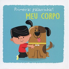 Meu corpo : Primeiras palavrinhas!