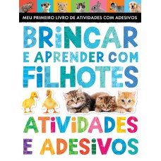 Brincar e aprender com filhotes: atividades e adesivos