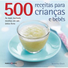 500 receitas para crianças e bebês