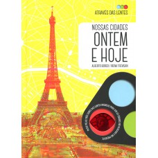 Nossas cidades ontem e hoje: através das lentes