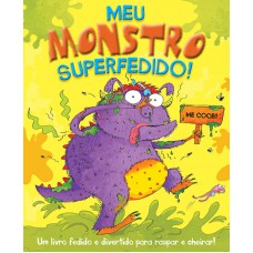 Meu monstro superfedido!