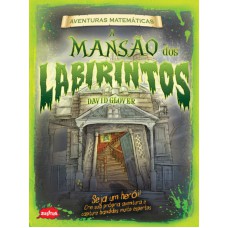 A mansão dos labirintos : Aventuras matemáticas