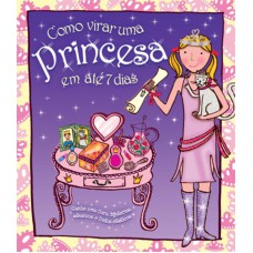 Como virar uma princesa em até 7 dias