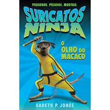 O olho do macaco: suricatos ninja