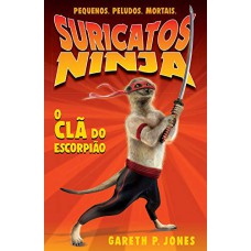 O clã do escorpião: suricatos ninja